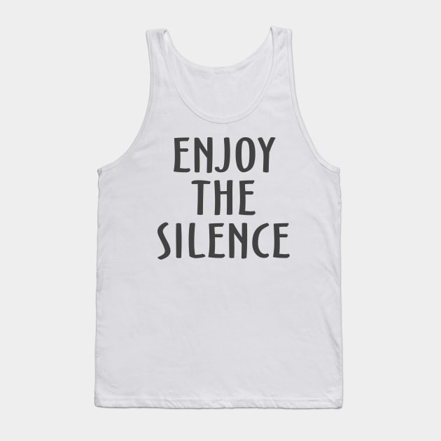 Enjoy The Silence Tank Top by Mas Design